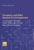 Prospects and Risks Beyond EU Enlargement: Southeastern Europe: Weak States and Strong International Support 3810038644 Book Cover