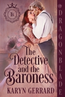 The Detective and the Baroness: A Victorian Historical Romance (The Duke's Bastards) 1965539920 Book Cover