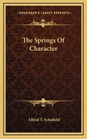 The Springs of Character 1428623647 Book Cover