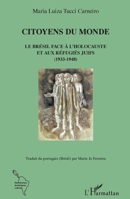 Cidadão do mundo : o Brasil diante do holocausto e dos judeus refugiados do nazifascismo (1933-1948). -- 2343088640 Book Cover