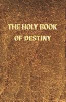 The Holy Book Of Destiny 1456517600 Book Cover