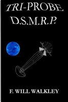 Tri-Probe D.S.M.R.P. 1523910127 Book Cover