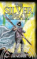 The Silver Spear 0998912646 Book Cover