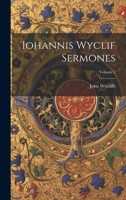 Iohannis Wyclif Sermones; Volume 1 1021820814 Book Cover