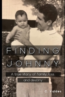 Finding Johnny: A True Story of Family, Loss, and Destiny B0F8VK94PD Book Cover