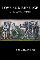 Love And Revenge: A Legacy of War 1733544364 Book Cover