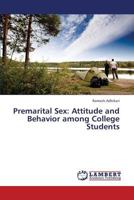 Premarital Sex: Attitude and Behavior Among College Students 365937671X Book Cover