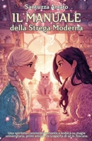 Il Manuale della Strega Moderna: Una spiritosa commedia romantica lesbica su magia universitaria, primi amori e la scoperta di sé in Toscana (Italian Edition) B0FD32FKC5 Book Cover