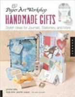Paper Art Workshop: Handmade Gifts: Stylish Ideas for Journals, Stationery, and More (Paper Art Workshop) 1592532861 Book Cover
