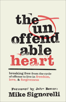 Unoffendable Heart : Breaking Free from the Cycle of Offense to Live in Freedom, Love, and Forgiveness 080077261X Book Cover