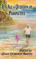 It's All A Question Of Perspective 1525540963 Book Cover
