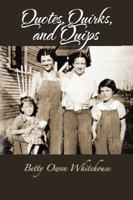 Quotes, Quirks and Quips: (And Some Other Stuff Too!!) 1426965745 Book Cover