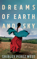 Dreams of Earth and Sky: A Novel 1662540388 Book Cover