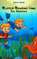 Mystical Meadows Camp: Sea Adventure 1967435057 Book Cover