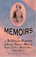 Memoirs of a Babylonian Princess, (Maria Theresa Asmar, ) Daughter of Emir Abdallah Asmar, Vol. 2 of 2 (Classic Reprint) 1402188811 Book Cover