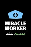 Miracle Worker Aka Nurse: A Blank Lined Journal Notebook to Take Notes, To-do List and Notepad - A Funny Gag Birthday Gift for Men, Women, Best Friends and Coworkers 1695625773 Book Cover