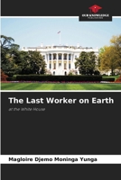 The Last Worker on Earth 6630258266 Book Cover