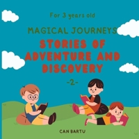 Magical Journeys: Stories of Adventure and Discovery (Little Explorers Book Series for 3 year olds) B0CH2BKMBB Book Cover