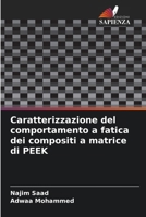 Caratterizzazione del comportamento a fatica dei compositi a matrice di PEEK (Italian Edition) 6200252343 Book Cover