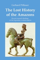 The Lost History of the Amazons 1446193055 Book Cover