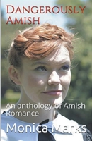 Dangerously Amish An Anthology of Amish Romance B0CVNPYQQS Book Cover