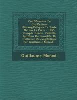 Conf Erence de Chr Etiens Evang Eliques Te Toute Nation La Paris - 1855: Compte Rendu, Publi E Au Nom Du Comit E de D'Alliance Evang Elique Par Guillaume Monod... 1249961947 Book Cover