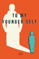 To My Younger Self 154882917X Book Cover