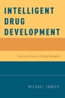 Intelligent Drug Development: Trials and Errors in Clinical Research 0199974586 Book Cover