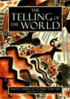 The Telling of the World: Native American Stories and Art 1556704887 Book Cover