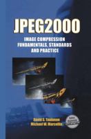 JPEG2000: Image Compression Fundamentals, Standards and Practice (International Series in Engineering and Computer Science) 079237519X Book Cover
