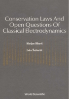 Conservation Laws and Open Questions of Classical Electrodynamics 9810201516 Book Cover