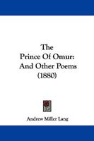 The Prince Of Omur: And Other Poems 1165592886 Book Cover