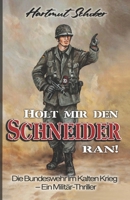 Holt mir den Schneider ran!: Die Bundeswehr im Kalten Krieg - Ein Militär-Thriller 3964032301 Book Cover