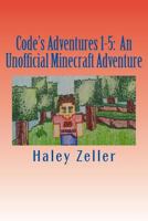 Code's Adventures 1-5: An Unofficial Minecraft Adventure 0692819657 Book Cover