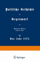 Politische Geschichte Der Gegenwart: V Das Jahr 1871 3642983758 Book Cover