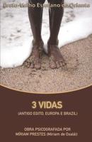 3 Vidas (Antigo Egito, Europa e Brazil) 8592484251 Book Cover