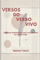 Versos do Verbo Vivo: Poesias Inspiradas nas Passagens da Escritura (Portuguese Edition) 6501206316 Book Cover