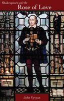 Shakespeare and the Rose of Love: a Study of the Early Plays in Relation to the Medieval Philosophy of Love 1015124542 Book Cover