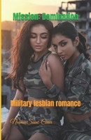 Mission: Domination: Military lesbian romance B0F62NVD96 Book Cover