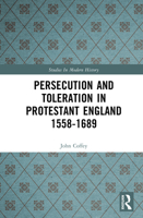 Persecution and Toleration in Protestant England 1588–1689: Study in Modern History Series 0582304644 Book Cover