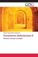 Caracteres defectuosos II: Reseñas, ensayos, prólogos 6202813806 Book Cover