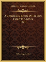 A Genealogical Record Of The Start Family In America 1104593076 Book Cover