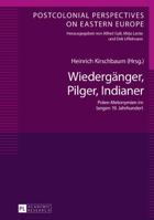 Wiedergaenger, Pilger, Indianer: Polen-Metonymien Im Langen 19. Jahrhundert 3631659121 Book Cover
