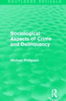 Sociological Aspects of Crime and Delinquency 1138830313 Book Cover