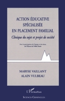 Action Educative Specialisee En Placement Familial: Clinique du sujet et projet de société 2738485839 Book Cover