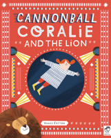 Cannonball Coralie and the Lion 0711252157 Book Cover
