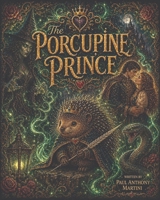 The Porcupine Prince B0H84459KB Book Cover