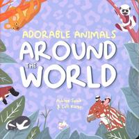 Adorable Animals Around the World 1913339211 Book Cover