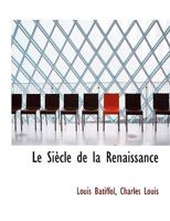 Le Siècle de la Renaissance 1113792647 Book Cover