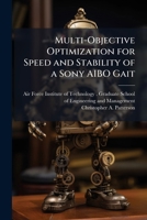 Multi-Objective Optimization for Speed and Stability of a Sony AIBO Gait 1025077512 Book Cover